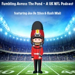 Fumbling Across The Pond - A UK NFL Podcast