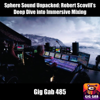 Sphere Sound Unpacked: Robert Scovill’s Deep Dive into Immersive Mixing