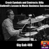 Crash Cymbals and Contracts: Billy Cuthrell’s Lesson in Music Business Success
