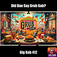 Did Dan Say Grub Gab?