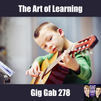 The Art of Learning — Gig Gab 278