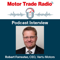 Motor Trade Radio mid-week special with guest Robert Forrester CEO of Vertu Motors, episode 61, season 9