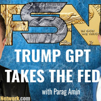 Trump GPT Takes the Fed - Parag Amin #6299