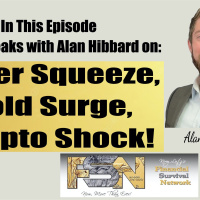 Silver Squeeze, Gold Surge, Crypto Shock! - Alan Hibbard #6260