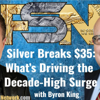 Silver Breaks $35: What’s Driving the Decade-High Surge - Byron King #6289