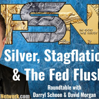 Silver, Stagflation  The Fed Flush – Roundtable w/ Darryl Schoon  David Morgan #6332