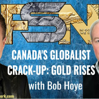 Canada’s Globalist Crack-Up: Gold Rises - Bob Hoye #6275