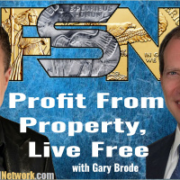 Profit From Property, Live Free - Gary Brode #6291