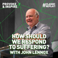 Professor John Lennox on, How Should We Respond to Suffering? (Classic Replay!)