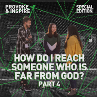 Episode 478: How Do I Reach Someone Who Is Far From God? (Part 4)