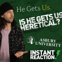 Is “He Gets Us” Heretical? Is the Asbury Revival Real? (Instant Reaction!)