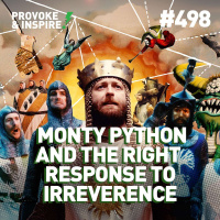 Episode 498: Monty Python and the Right Response to Irreverent Jokes