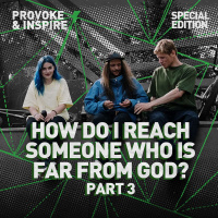 Episode 477: How Do I Reach Someone Who Is Far From God? (Part 3)