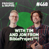 Episode 468: Making the Bible Viral W/ Tim and Jon From BibleProject!