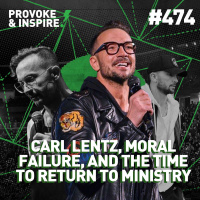 Episode 474: Carl Lentz, Moral Failure, and the Time to Return to Ministry