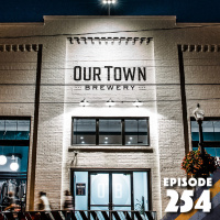254: Our Town Brewery (Its Not a Light Switch, Its a Dimmer)