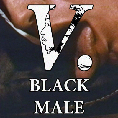 V. Black Male Podcast