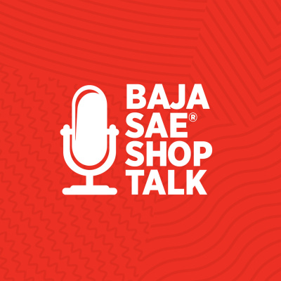 Shop Talk: The Baja Sae Podcast