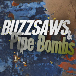Buzzsaws  Pipe Bombs