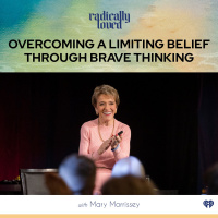 Episode 511. Overcoming a Limiting Belief through Brave Thinking with Mary Morrissey