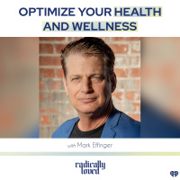Episode 493. Optimize Your Health and Wellness with Mark Effinger