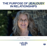 Episode 510. The Purpose of Jealousy In Relationships with Karla McLaren