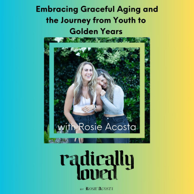 Radically Loved With Rosie Acosta