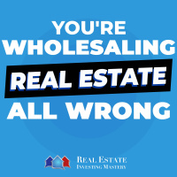 You’re Wholesaling Real Estate All Wrong (Do This Instead) » 1403