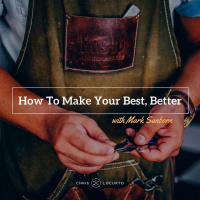 How To Make Your Best, Better with Mark Sanborn