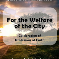 April 28, 2024 For the Welfare of the City Celebration of Profession of Faith | Jeremiah 29:1-14