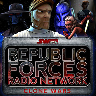 Republic Forces Radio Network -- A Star Wars Clone Wars Podcast