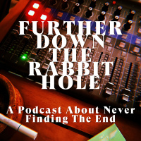 262 // Further Down The Rabbit Hole - A (not so brief) Introduction