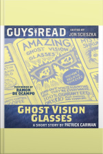 Guys Read: Ghost Vision Glasses
