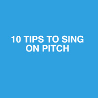 278: 10 Tips to Sing on Pitch