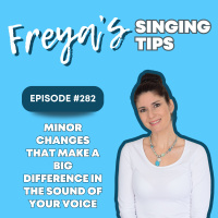 282: Minor changes that make a BIG difference in the sound of your voice