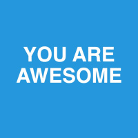 267: You are Awesome! Dont Let Anyone Tell You Otherwise