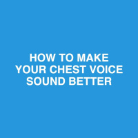 271: How To Make Your Chest Sound Better