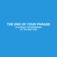 270: The End of Your Phrase Is The Connection to the Next One