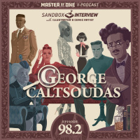 Episode 98.2: Sandbox Interview with Illustrator and Comic Artist George Caltsoudas