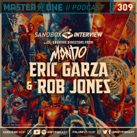 Episode 309: Sandbox Interview with Creative Directors from Mondo Eric Garza and Mr. Rob Jones