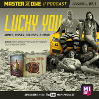 Episode 87.1: Lucky You: Games, Heists, Eclipses,  More!