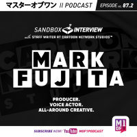 Episode 87.2: Sandbox Interview - with Staff Writer at Cartoon Network Studios™ Mark Fujita
