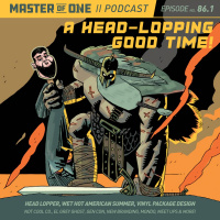 Episode 86.1: A Head-Lopping Good Time!