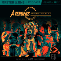 Episode 122.1: Roundtable Discussion - Infinity War with Zach Wilkinson