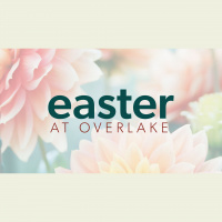 Easter at Overlake 2020