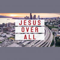 Jesus Over All - Week Two