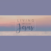 1 John - Living with Jesus - Week 2