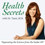 Health Secrets with Dr. Tami, M.D.