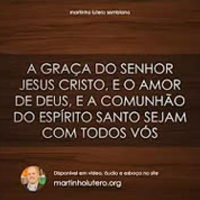 A graça do Senhor Jesus Cristo, e o amor de Deus...