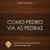 Como Pedro via as pedras